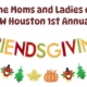 Special Event - The Moms and Ladies of SW Houston 1st Annual Friendsgiving