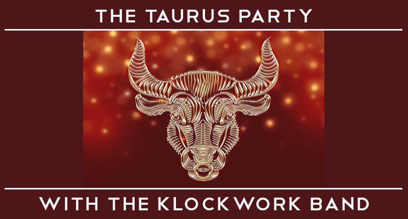 Taurus Party w Klockwork